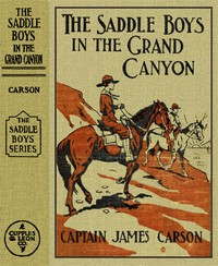 The Saddle Boys in the Grand Canyon; or, The Hermit of the Cave — James, Captain Carson cover
