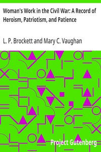 Woman's Work in the Civil War: A Record of Heroism, Patriotism, and Patience — L. P. (Linus Pierpont) Brockett cover
