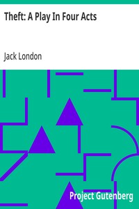 Theft: A Play In Four Acts — Jack London cover
