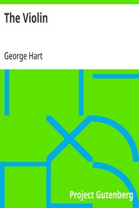 The Violin: Its Famous Makers and Their Imitators — George Hart cover