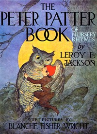 The Peter Patter Book of Nursery Rhymes — Leroy F. (Leroy Freeman) Jackson cover