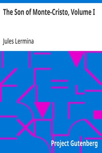 The Son of Monte-Cristo, Volume I — Jules Lermina cover