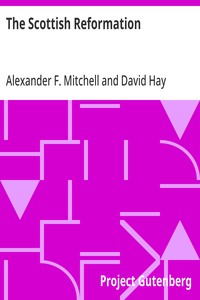 The Scottish Reformation: Its Epochs, Episodes, Leaders, and Distinctive Characteristics — Alexander F. (Alexander Ferrier) Mitchell cover