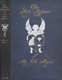 The Love Affairs of an Old Maid — Lilian Bell cover