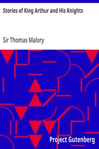 Stories of King Arthur and His Knights: Retold from Malory's "Morte dArthur" — Thomas, Sir Malory cover