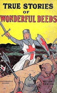True Stories of Wonderful Deeds: Pictures and Stories for Little Folk cover
