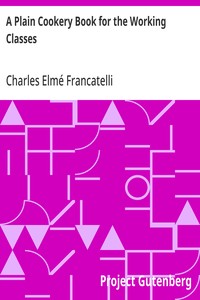 A Plain Cookery Book for the Working Classes — Charles Elmé Francatelli cover