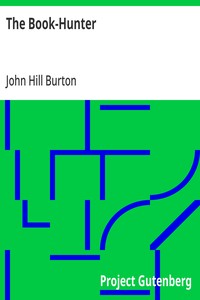 The Book-Hunter: A New Edition, with a Memoir of the Author — John Hill Burton cover