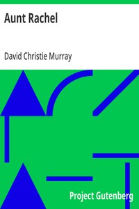 Aunt Rachel: A Rustic Sentimental Comedy — David Christie Murray cover