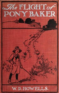 The Flight of Pony Baker: A Boy's Town Story — William Dean Howells cover