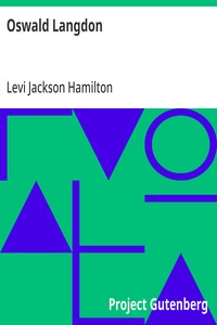 Oswald Langdon: or, Pierre and Paul Lanier. A Romance of 1894-1898 — Levi Jackson Hamilton cover