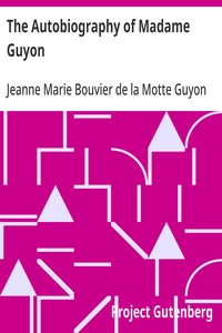 The Autobiography of Madame Guyon — Jeanne Marie Bouvier de la Motte Guyon cover