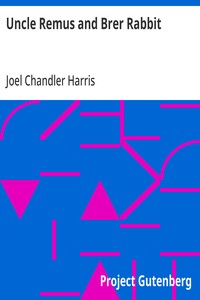 Uncle Remus and Brer Rabbit — Joel Chandler Harris cover