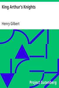 King Arthur's Knights: The Tales Re-told for Boys & Girls — Henry Gilbert cover