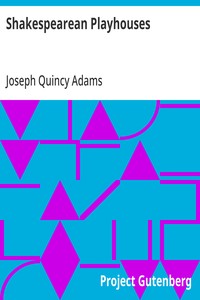 Shakespearean Playhouses: A History of English Theatres from the Beginnings to the Restoration — Joseph Quincy Adams cover