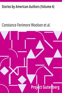 Stories by American Authors (Volume 4) — Constance Fenimore Woolson cover