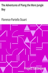 The Adventures of Piang the Moro Jungle Boy: A Book for Young and Old — Florence Partello Stuart cover