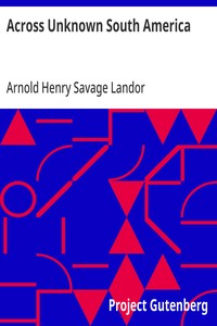 Across Unknown South America — Arnold Henry Savage Landor cover