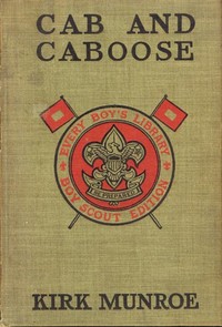 Cab and Caboose: The Story of a Railroad Boy — Kirk Munroe cover