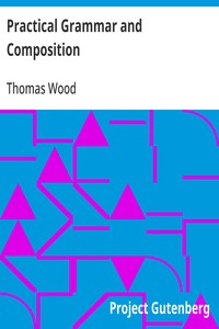 Practical Grammar and Composition — Thomas Wood cover