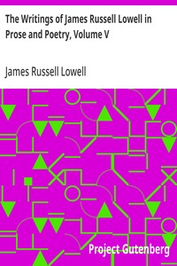 The Writings of James Russell Lowell in Prose and Poetry, Volume V: Political Essays — James Russell Lowell cover