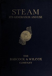 Steam, Its Generation and Use — Babcock & Wilcox Company cover