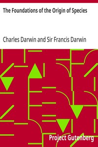 The Foundations of the Origin of Species: Two Essays written in 1842 and 1844 — Charles Darwin cover