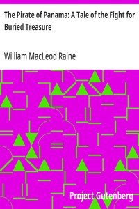 The Pirate of Panama: A Tale of the Fight for Buried Treasure — William MacLeod Raine cover