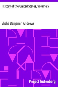 History of the United States, Volume 5 — Elisha Benjamin Andrews cover