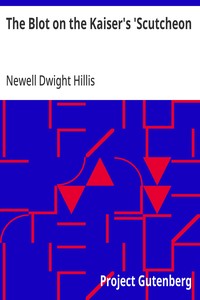 The Blot on the Kaiser's 'Scutcheon — Newell Dwight Hillis cover