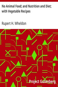 No Animal Food; and Nutrition and Diet; with Vegetable Recipes — Rupert H. Wheldon cover