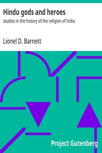 Hindu gods and heroes : $b studies in the history of the religion of India — Lionel D. (Lionel David) Barnett cover