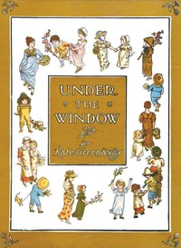 Under the Window: Pictures & Rhymes for Children — Kate Greenaway cover