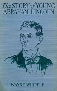 The Story of Young Abraham Lincoln — Wayne Whipple cover