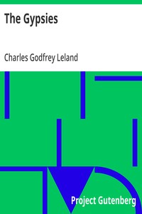 The Gypsies — Charles Godfrey Leland cover