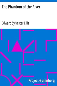 The Phantom of the River — Edward Sylvester Ellis cover