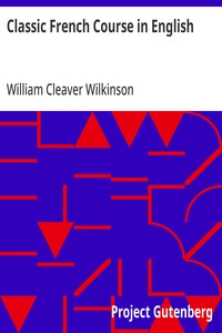 Classic French Course in English — William Cleaver Wilkinson cover