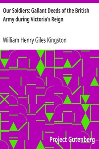 Our Soldiers: Gallant Deeds of the British Army during Victoria's Reign — William Henry Giles Kingston cover