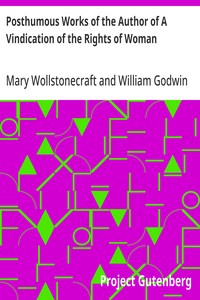 Posthumous Works of the Author of A Vindication of the Rights of Woman — Mary Wollstonecraft cover