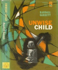 Unwise Child — Randall Garrett cover