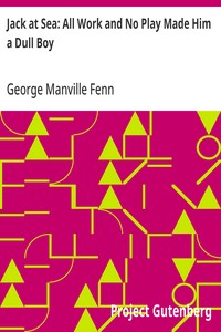 Jack at Sea: All Work and No Play Made Him a Dull Boy — George Manville Fenn cover
