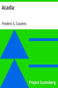 Acadia: or, A Month with the Blue Noses — Frederic S. (Frederic Swartwout) Cozzens cover