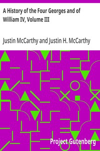 A History of the Four Georges and of William IV, Volume III — Justin H. (Justin Huntly) McCarthy cover