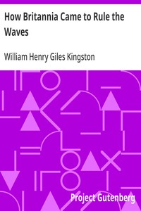 How Britannia Came to Rule the Waves: Updated to 1900 — William Henry Giles Kingston cover