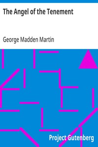 The Angel of the Tenement — George Madden Martin cover