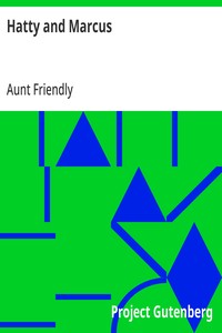 Hatty and Marcus: or, First Steps in the Better Path — Aunt Friendly cover