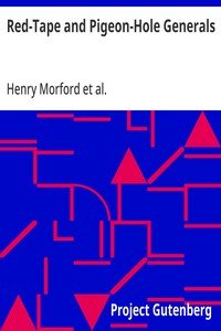 Red-Tape and Pigeon-Hole Generals: As Seen From the Ranks During a Campaign in the Army of the Potomac — Henry Morford cover