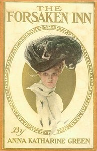The Forsaken Inn: A Novel — Anna Katharine Green cover