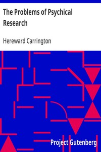 The Problems of Psychical Research: Experiments and Theories in the Realm of the Supernormal — Hereward Carrington cover