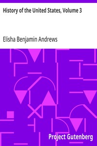 History of the United States, Volume 3 — Elisha Benjamin Andrews cover